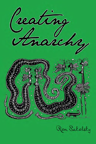 Creating Anarchy Second Edition Ron Sakolsky