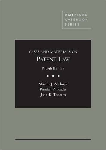 Cases And Materials On Patent Law 4th Ed Martin Adelman Randall Rader