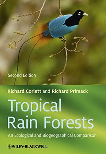 Tropical Rain Forests An Ecological And Biogeographical Comparison 2nd Edition Richard T Corlett