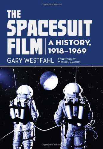The Spacesuit Film A History 19181969 Gary Westfahl