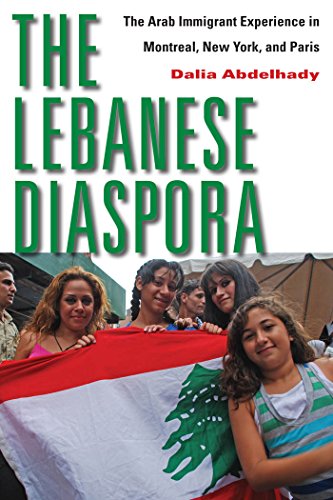The Lebanese Diaspora The Arab Immigrant Experience In Montreal New York And Paris Dalia Abdelhady