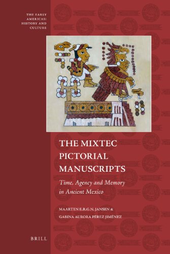 The Mixtec Pictorial Manuscripts Time Agency And Memory In Ancient Mexico Maarten Jansen