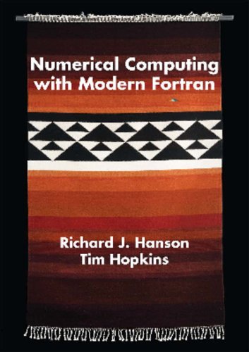 Numerical Computing With Modern Fortran Richard J Hanson Tim Hopkins
