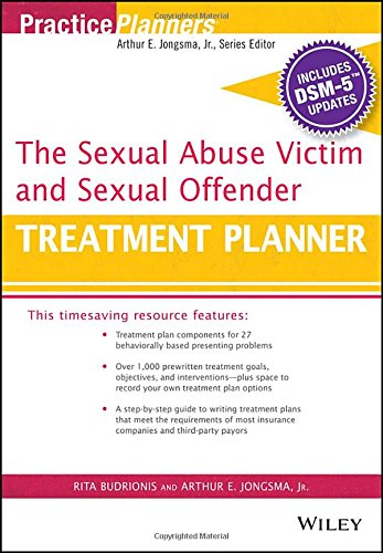 The Sexual Abuse Victim And Sexual Offender Treatment Planner With Dsm 5 Updates 1st Edition Arthur E Jongsma Jr