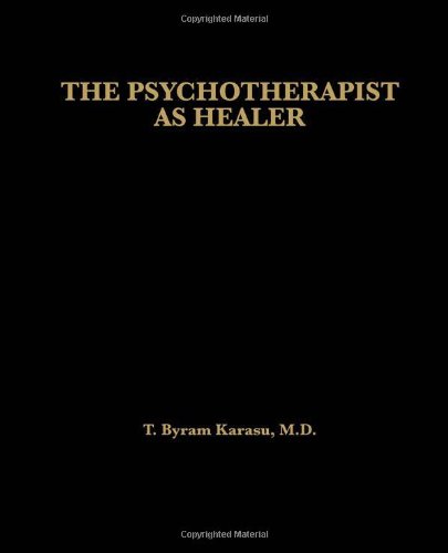 The Psychotherapist As Healer 1st Edition T Byram Karasu