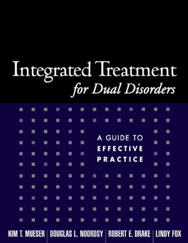 Integrated Treatment For Dual Disorders A Guide To Effective Practice 1st Kim T Mueser