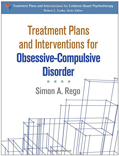 Treatment Plans And Interventions For Obsessivecompulsive Disorder 1st Edition Simon A Rego