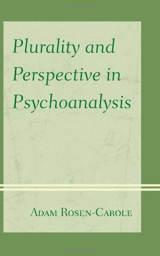 Plurality And Perspective In Psychoanalysis Adam Rosencarole