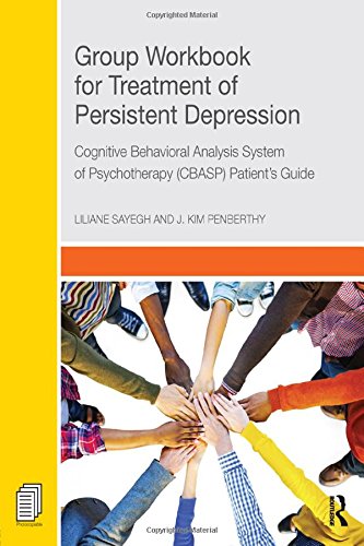 Group Workbook For Treatment Of Persistent Depression Cognitive Behavioral Analysis System Of Psychotherapy Csm Wkb Liliane Sayegh