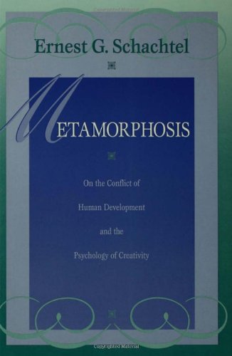 Metamorphosis On The Conflict Of Human Development And The Development Of Creativity 1st Edition Ernest G Schachtel