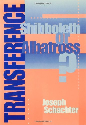 Transference Shibboleth Or Albatross 1st Edition Joseph Schachter