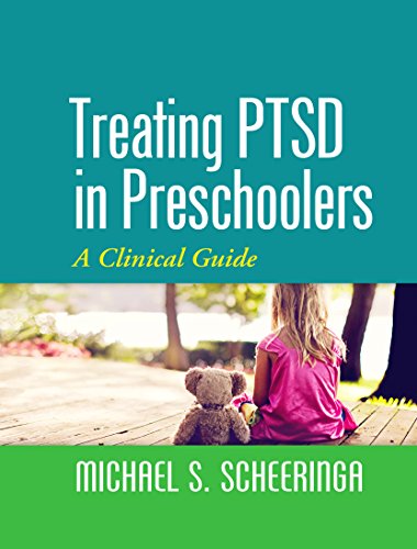 Treating Ptsd In Preschoolers A Clinical Guide 1st Edition Michael S Scheeringa Md