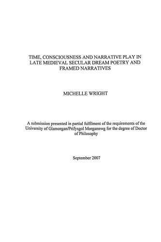 Time Consciousness And Narrative Play In Late Medieval Secular Dream Poetry And Framed Narratives Wright