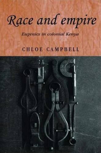 Race And Empire Eugenics In Colonial Kenya Chloe Campbell