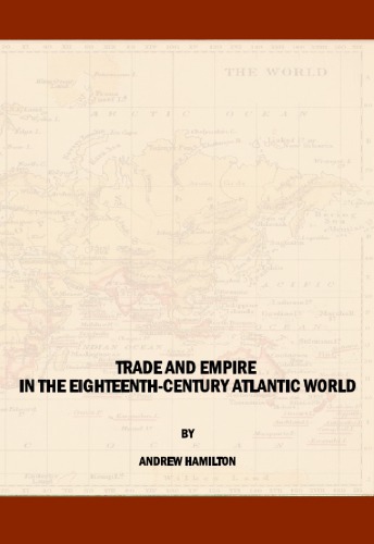 Trade And Empire In The Eighteenthcentury Atlantic World New Andrew Hamilton