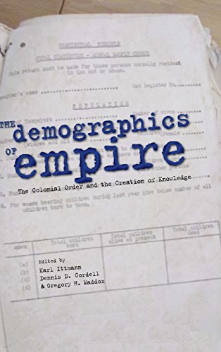 The Demographics Of Empire The Colonial Order And The Creation Of Knowledge 1st Edition Karl Ittmann