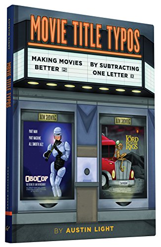 Movie Title Typos Making Movies Better By Subtracting One Letter Austin Light