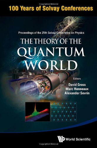 The Theory Of The Quantum World Proceedings Of The 25th Solvay Conference On Physics David Gross