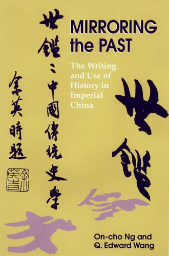 Mirroring The Past The Writing And Use Of History In Imperial China On Cho Ng