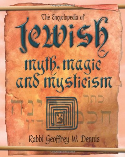 The Encyclopedia Of Jewish Myth Magic And Mysticism First Edition Geoffrey W Dennis