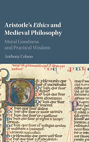Aristotles Ethics And Medieval Philosophy Moral Goodness And Practical Wisdom Anthony Celano