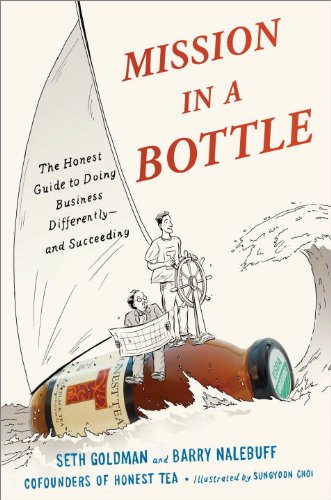 Mission In A Bottle The Honest Guide To Doing Business Differentlyand Succeeding First Edition Seth Goldman