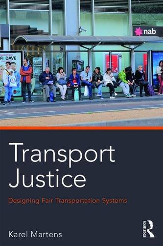 Transport Justice Designing Fair Transportation Systems 1st Edition Karel Martens
