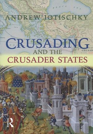 Crusading And The Crusader States Andrew Jotischky