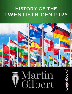 A History Of The Twentieth Century Martin Gilbert