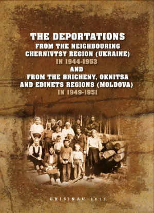 The Deportations From The Neighbouring Chernivcy Region Ukraine In 19441953 And From The Bricheny Oknitsa And Edinets Regions Moldova In 19451951 Maryan Lopata
