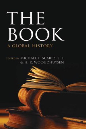 The Book A Global History Michael F Suarez Sj Author H R Woudhuysen