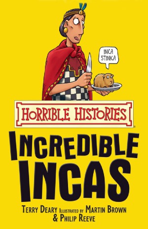 Horrible Histories The Incredible Incas Terry Deary