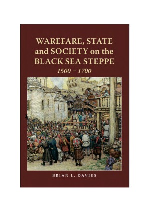 Warfare State And Society On The Black Sea Steppe 15001700 Brian Davies