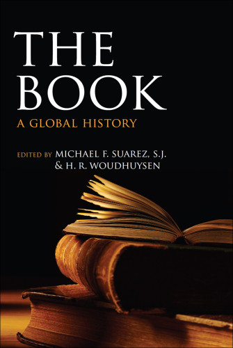 The Book A Global History Michael F Suarez H R Woudhuysen