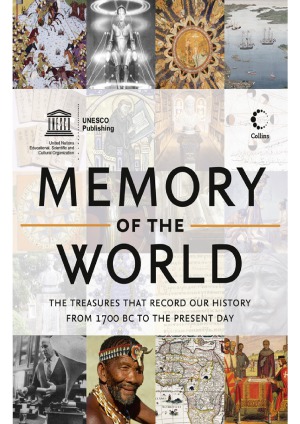 Memory Of The World The Treasures That Record Our History From 1700 Bc To The Present Day
