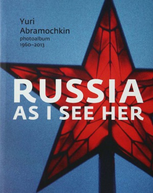 Russia As I See Her Photoalbum 19602013 Yuri Abramochkin