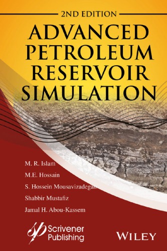 Advanced Petroleum Reservoir Simulation Towards Developing Reservoir Emulators 2nd Edition M R Islam