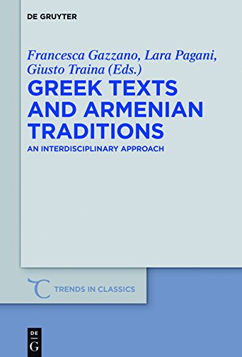 Greek Texts And Armenian Traditions An Interdisciplinary Approach Francesca Gazzano