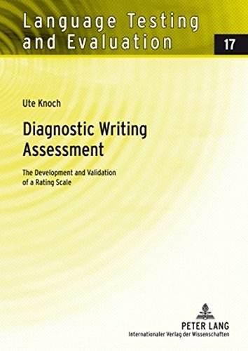 Diagnostic Writing Assessment The Development And Validation Of A Rating Scale 1st New Edition Ute Knoch