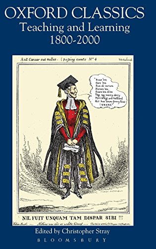 Oxford Classics Teaching And Learning 18002000 Christopher Stray