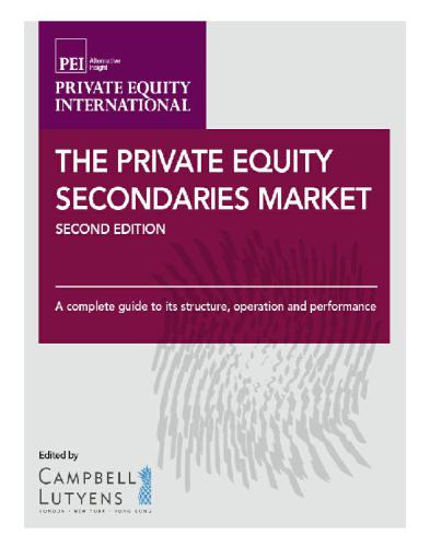 Private Equity Secondaries Market A Complete Guide To Its Structure Operation And Performance Sealey Andrew