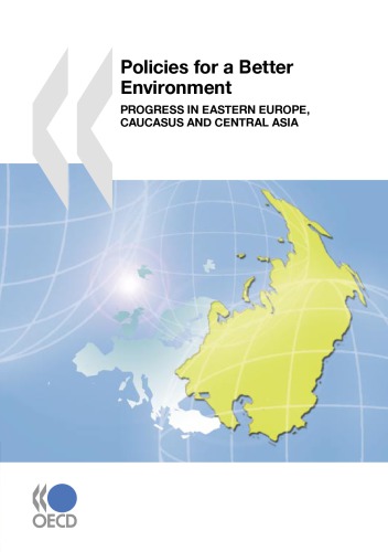 Policies For A Better Environment Progress In Eastern Europe Caucasus And Central Asia Organisation For Economic Cooperation And Development