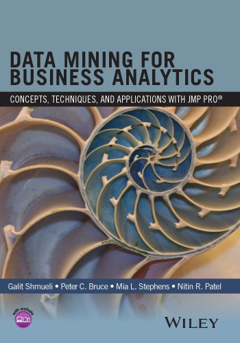 Data Mining For Business Analytics Concepts Techniques And Applications In Jmp Pro Bruce