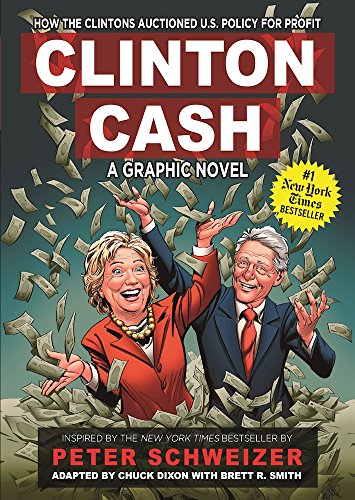 Clinton Cash A Graphic Novel Chuck Dixon Brett R Smith Peter Schweizer