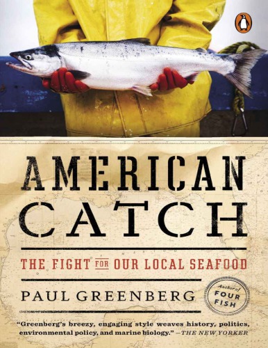 American Catch The Fight For Our Local Seafood 1st Edition Paul Greenberg