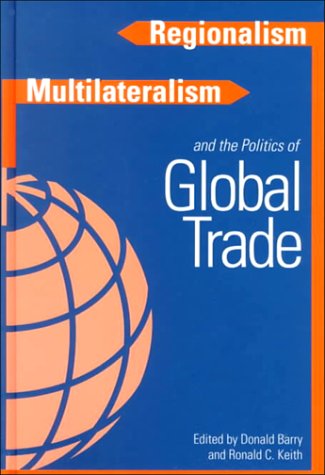Regionalism Multiculturalism And The Politics Of Global Trade Donald Barry