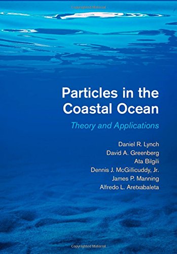 Particles In The Coastal Ocean Theory And Applications 1st Edition Daniel R Lynch