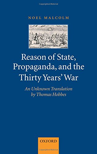 Reason Of State Propaganda And The Thirty Years War An Unknown Translation By Thomas Hobbes 1st Edition Noel Malcolm