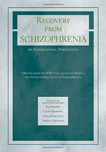 Recovery From Schizophrenia An International Perspective A Report From The Who Collaborative Project The International Study Of Schizophrenia 1st Edition Kim Hopper