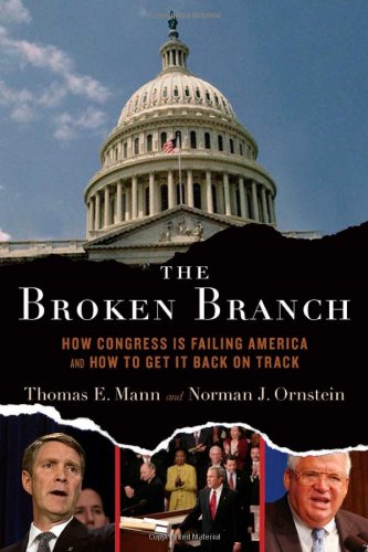 The Broken Branch How Congress Is Failing America And How To Get It Back On Track Annotated Edition Thomas E Mann